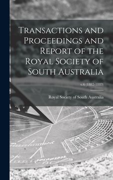 portada Transactions and Proceedings and Report of the Royal Society of South Australia; v.6 (1882-1883)