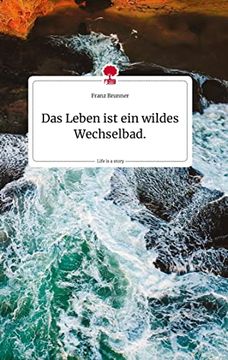 portada Das Leben ist ein Wildes Wechselbad. Life is a Story - Story. One (in German)