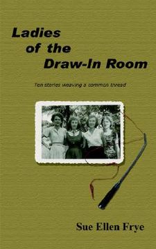 portada ladies of the draw-in room: ten stories weaving a common thread (en Inglés)