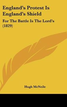 portada england's protest is england's shield: for the battle is the lord's (1829) (en Inglés)