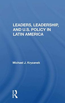 portada Leaders, Leadership, and U. S. Policy in Latin America (en Inglés)