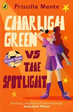 portada The Dream Team: Charligh Green vs. The Spotlight (en Inglés)