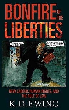 portada The Bonfire of the Liberties: New Labour, Human Rights, and the Rule of law (en Inglés)