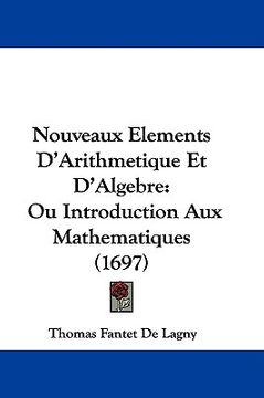 portada nouveaux elements d'arithmetique et d'algebre: ou introduction aux mathematiques (1697)