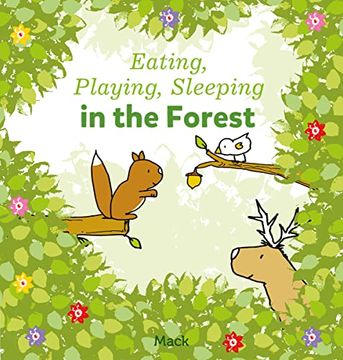 portada Eating, Playing, Sleeping in the Forest (Eating, Playing, Sleeping, 1) (in English)