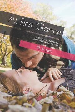 portada At First Glance: A Collection of Romance Stories to Fall in Love With (en Inglés)