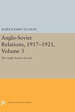 portada Anglo-Soviet Relations, 1917-1921, Volume 3: The Anglo-Soviet Accord (Princeton Legacy Library) (en Inglés)