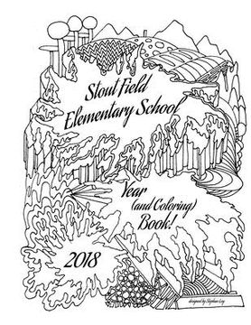 portada Stout Field Elementary School Year (and Coloring) Book 2018 (en Inglés)