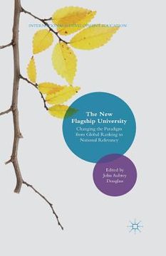 portada The New Flagship University: Changing the Paradigm from Global Ranking to National Relevancy (in English)