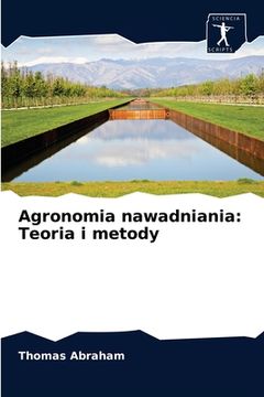 portada Agronomia nawadniania: Teoria i metody (en Polaco)