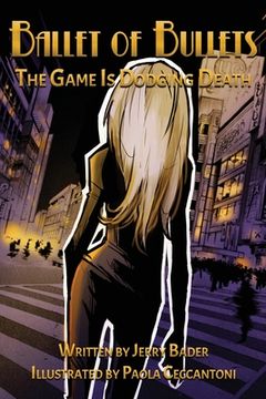 portada Ballet of Bullets: The Game Is Dodging Death (in English)