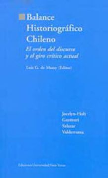 portada Balance historiográfico chileno. El orden del discurso y el giro crítico actual