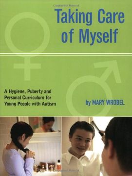 taking care of myself,a hygiene, puberty and personal curriculum for young people with autism (en Inglés)