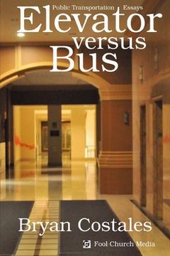 portada Elevator Versus Bus: Public Transportation Essays (en Inglés)