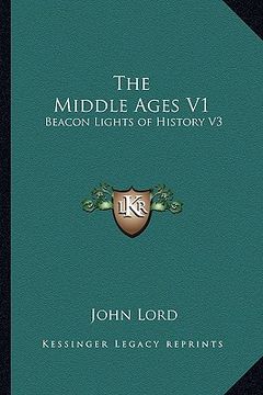 portada the middle ages v1: beacon lights of history v3 (in English)