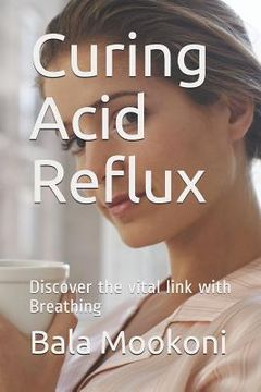 portada Curing Acid Reflux: Discover the Vital Link with Breathing (en Inglés)