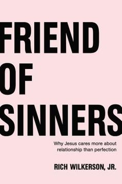 portada Friend of Sinners: Why Jesus Cares More About Relationship Than Perfection (en Inglés)