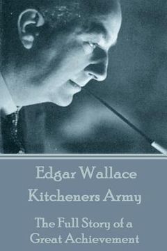 portada Edgar Wallace - Kitcheners Army: The Full Story of a Great Achievement (en Inglés)