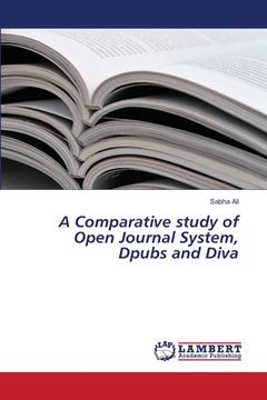 portada A Comparative study of Open Journal System, Dpubs and Diva (en Inglés)