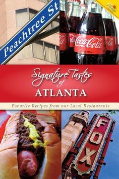 portada Signature Tastes of Atlanta: Favorite Recipes from our Local Restaurants (en Inglés)