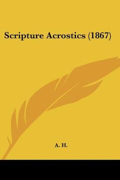 scripture acrostics (1867) (en Inglés)