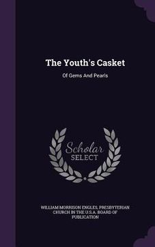 portada The Youth's Casket: Of Gems And Pearls (en Inglés)