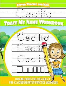 portada Cecilia Letter Tracing for Kids Trace my Name Workbook: Tracing Books for Kids ages 3 - 5 Pre-K & Kindergarten Practice Workbook (en Inglés)
