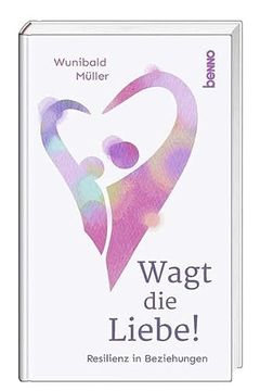 portada Wagt die Liebe! Resilienz in Beziehungen (in German)