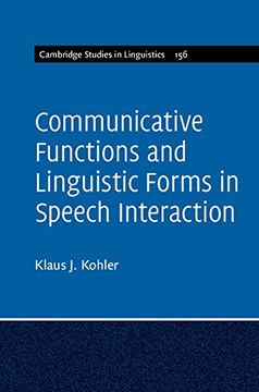 portada Communicative Functions and Linguistic Forms in Speech Interaction: Volume 156 (Cambridge Studies in Linguistics)