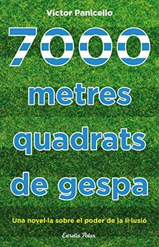 portada 7000 Metres Quadrats de Gespa: Una Novel·La Sobre el Poder de la Il·Lusió (Vostok) (in Catalá)