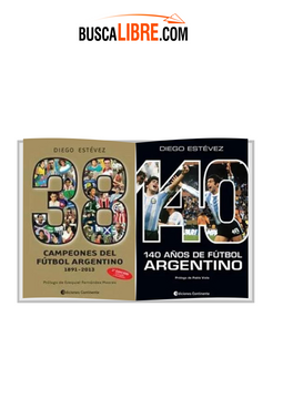 portada pack 38 Campeones del Fútbol Argentino 1891-2013 + 140 Años de Futbol Argentino
