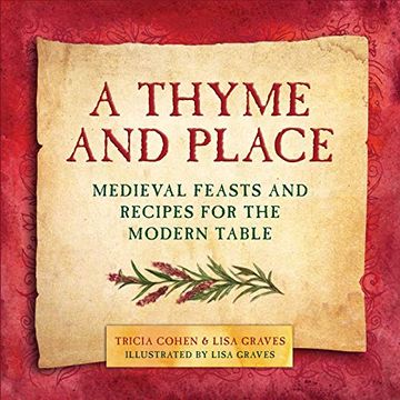 portada A Thyme and Place: Medieval Feasts and Recipes for the Modern Table (in English)