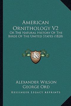 portada american ornithology v2: or the natural history of the birds of the united states (1828) (in English)