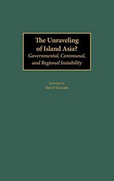portada The Unraveling of Island Asia? Governmental, Communal, and Regional Instability (in English)