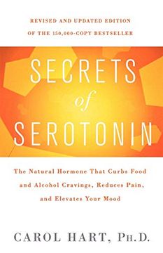 portada Secrets of Serotonin: The Natural Hormone That Curbs Food and Alcohol Cravings, Reduces Pain, and Elevates Your Mood (Lynn Sonberg Books) (en Inglés)