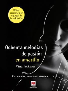 portada Ochenta Melodias de Pasion en Amarillo = Eighty Melodies of Passion in Yellow (in Spanish)