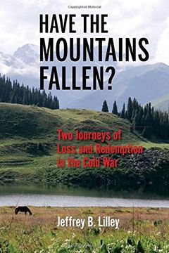 portada Have the Mountains Fallen? Two Journeys of Loss and Redemption in the Cold war (in English)