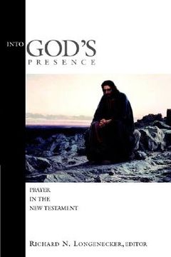 portada into god's presence: prayer in the new testament (en Inglés)