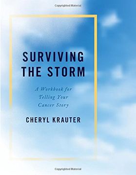 portada Surviving the Storm: A Workbook for Telling Your Cancer Story (en Inglés)