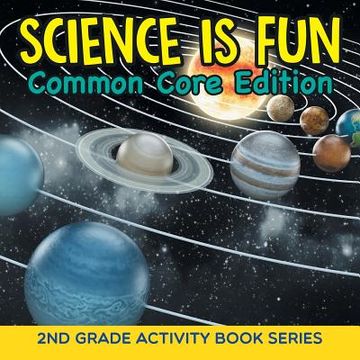 portada Science Is Fun (Common Core Edition): 2nd Grade Activity Book Series (in English)