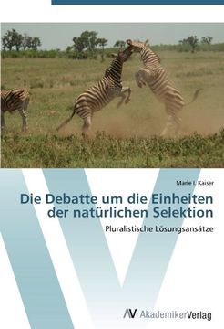portada Die Debatte um die Einheiten der natürlichen Selektion: Pluralistische Lösungsansätze
