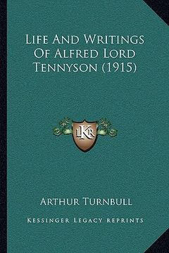 portada life and writings of alfred lord tennyson (1915) (en Inglés)