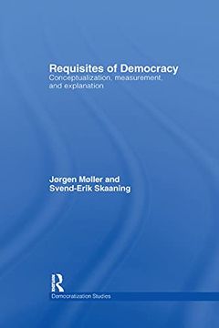 portada Requisites of Democracy: Conceptualization, Measurement, and Explanation (in English)