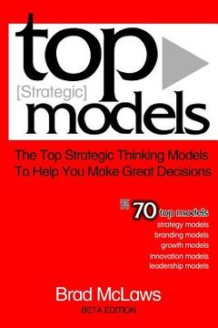 portada Top Strategic Models: The Top Strategic Thinking Models to Help You Make Great Decisions (en Inglés)