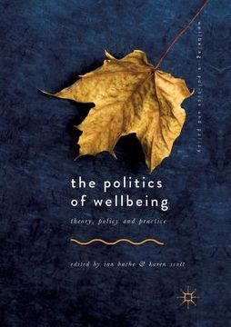 portada The Politics of Wellbeing: Theory, Policy and Practice
