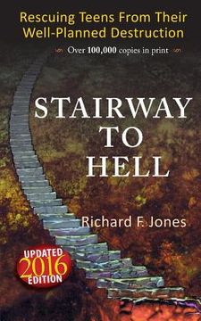portada Stairway To Hell: Rescuing Teens From Their Well-Planned Destruction (in English)