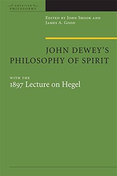 portada John Dewey's Philosophy of Spirit: With the 1897 Lecture on Hegel (en Inglés)