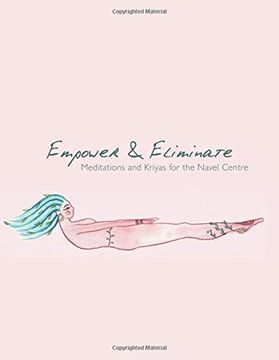 portada Empower & Eliminate: Meditations and Kriyas for the Navel Centre (en Inglés)