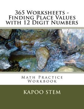 portada 365 Worksheets - Finding Place Values with 12 Digit Numbers: Math Practice Workbook (en Inglés)