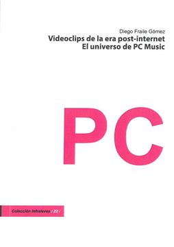 portada Videoclips de la era Post-Internet: El Universo de pc Music (in Spanish)